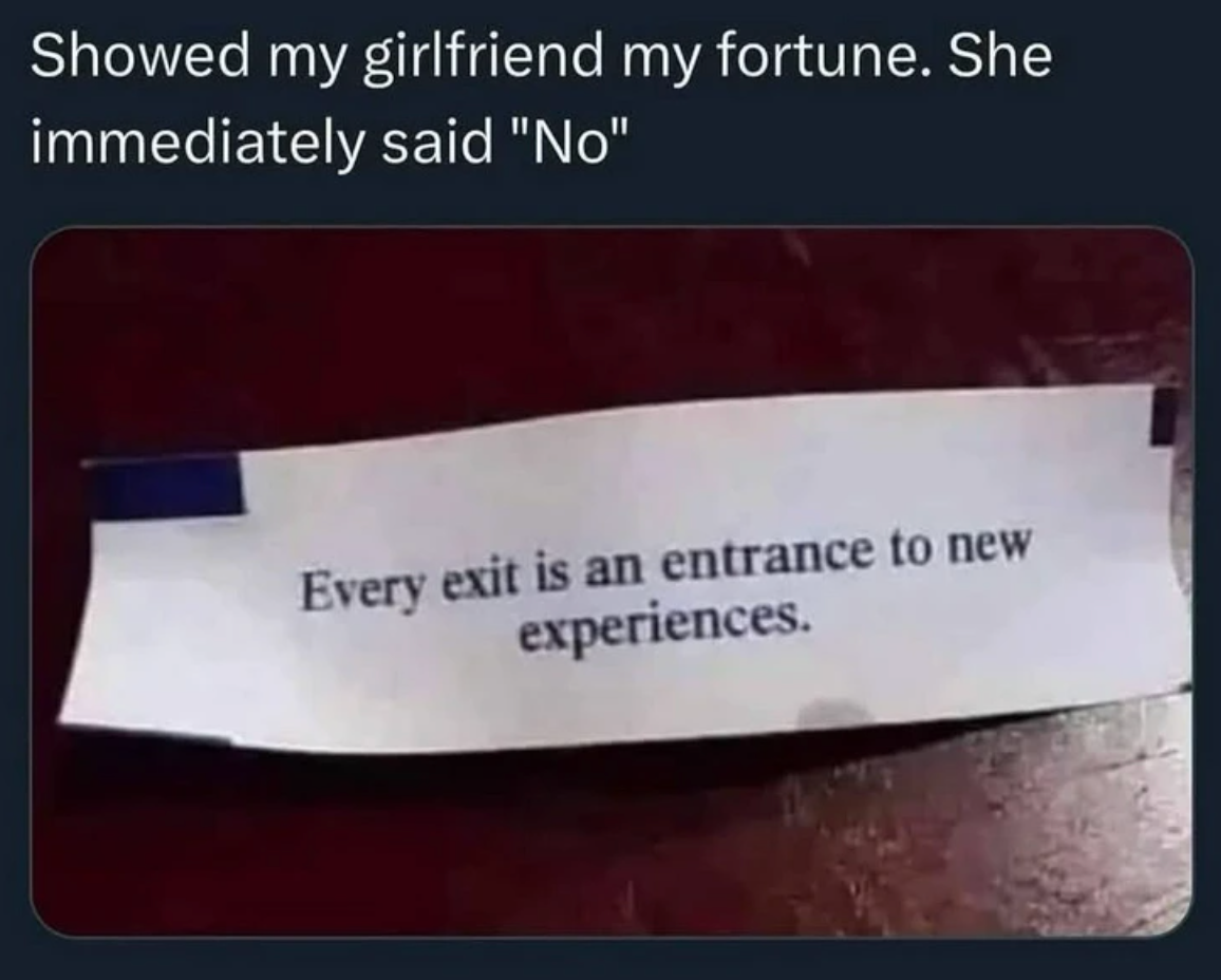 Social media post about showing girlfriend a fortune cookie that predicted a breakup, she immediately said No