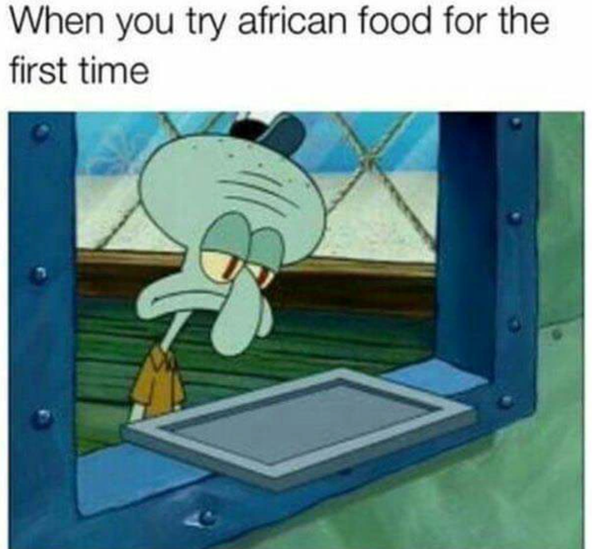 Squidward Tries African Food