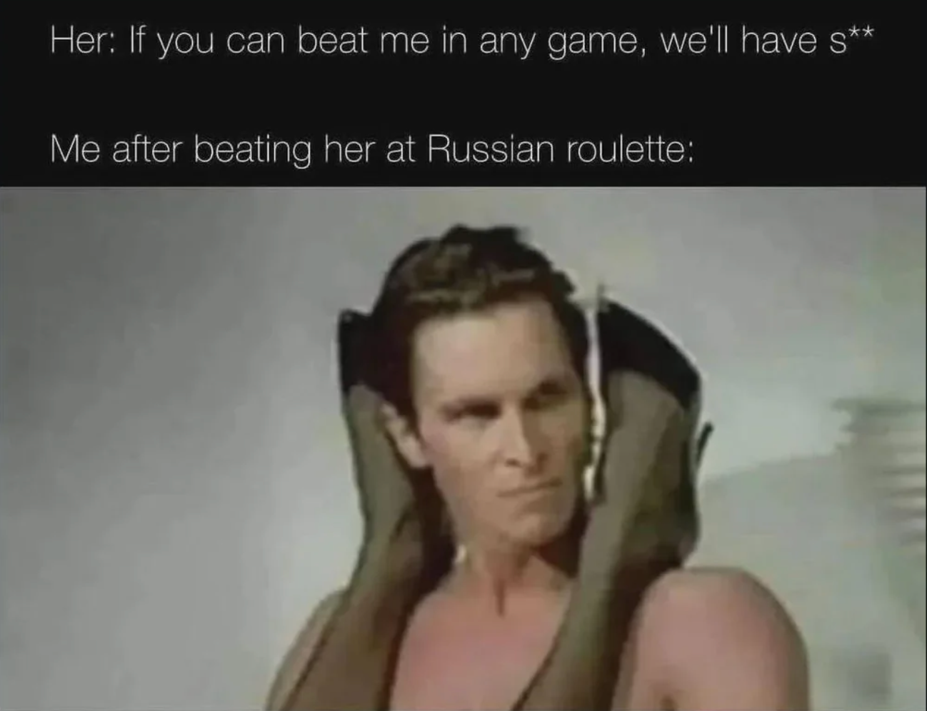 Chaotic Meh meme titled “Beat Her at Russian Roulette.”