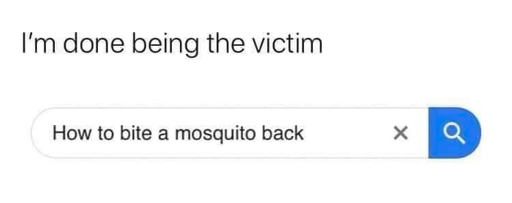 Chaotic Meh meme titled “Bite A Mosquito Back.”