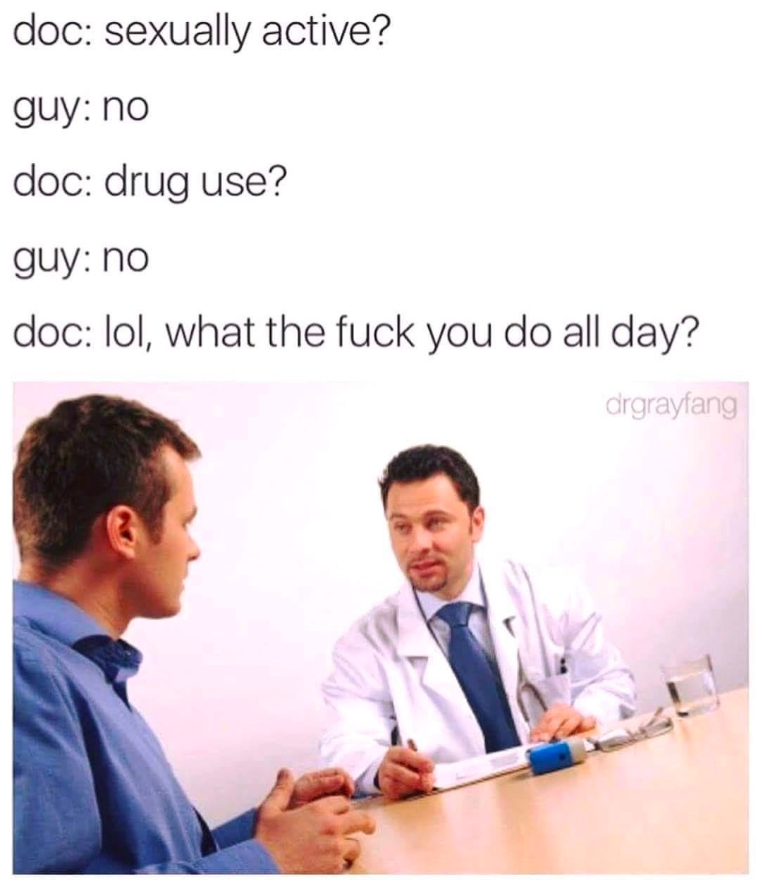 Chaotic Meh meme titled “What The Fuck You Do All Day.”