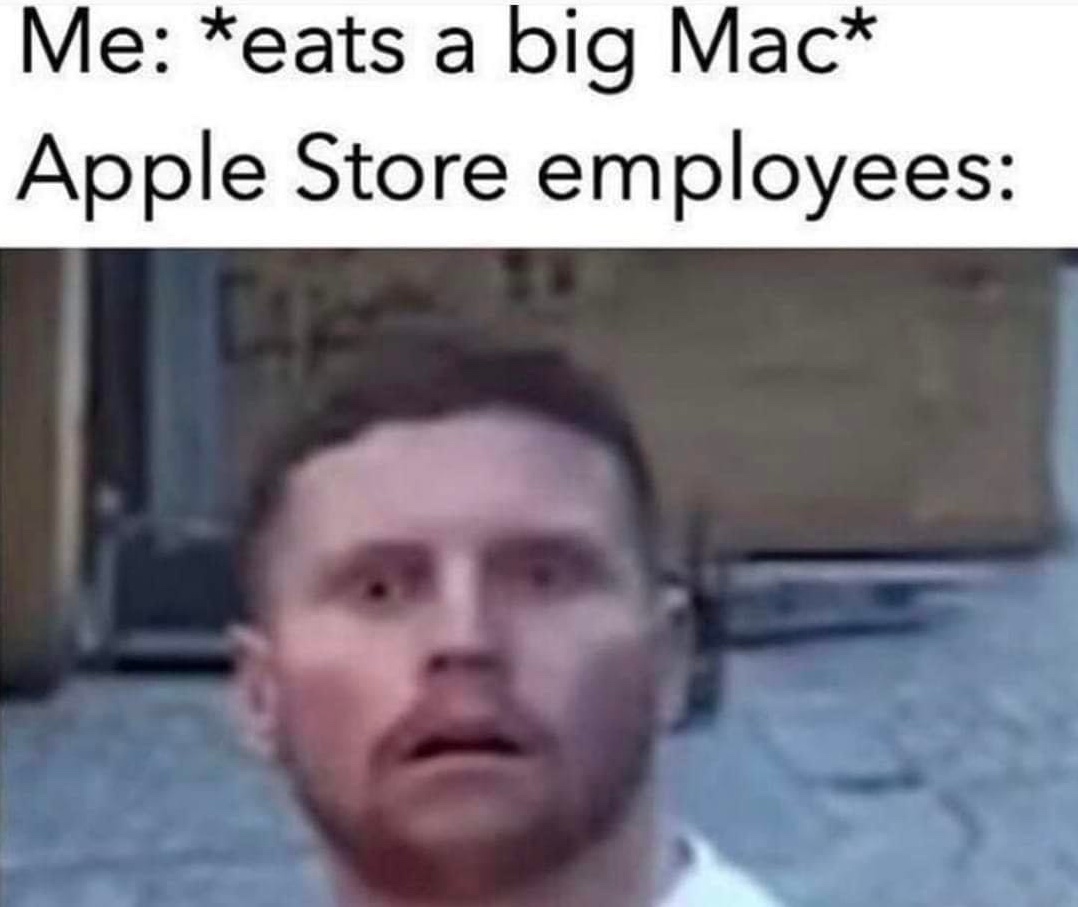 Chaotic Meh meme titled “Big Mac at the Apple Store.”