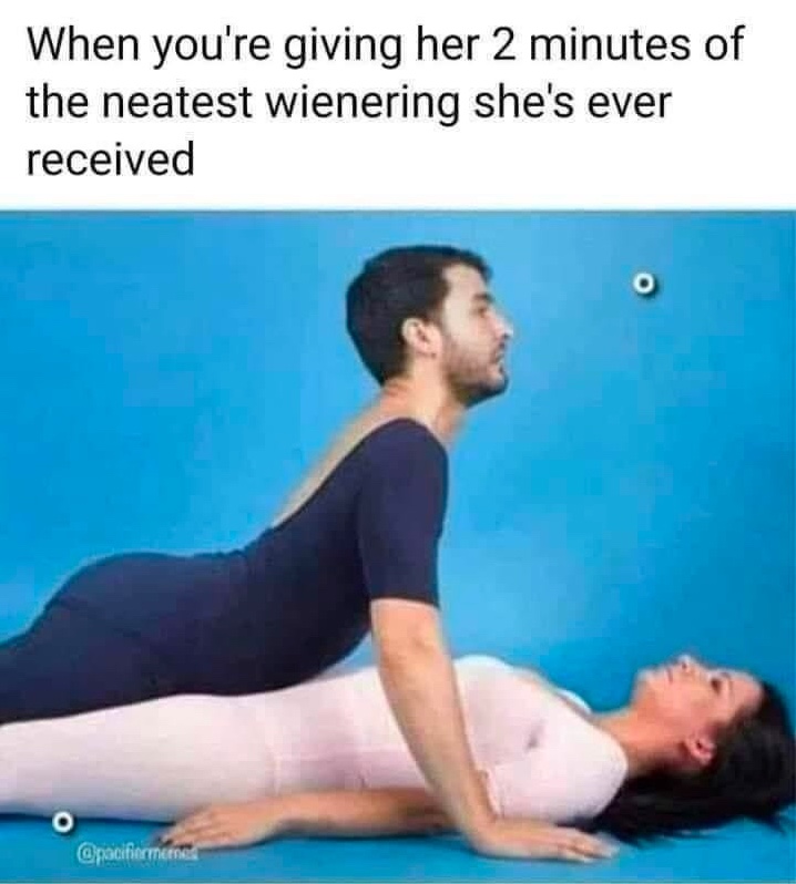 Chaotic Meh meme titled “2 Minutes of the Neatest Wienering She’s Ever Received.”