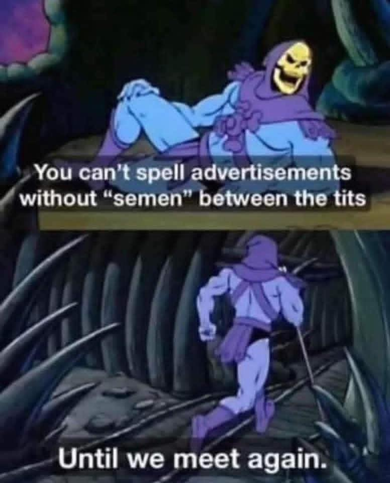 Chaotic Meh meme titled “Advertisements.”