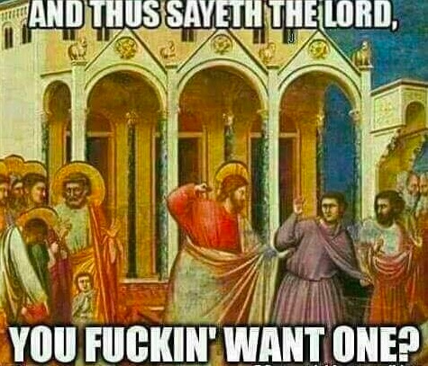 Chaotic Meh meme titled “And Thus Sayeth the Lord, YOU FUCKIN’ WANT ONE.”