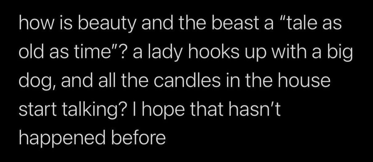Chaotic Meh meme titled “How Is Beauty and the Beast a Tale as Old as Time? A Lady Hooks Up With a Big Dog and All the C…