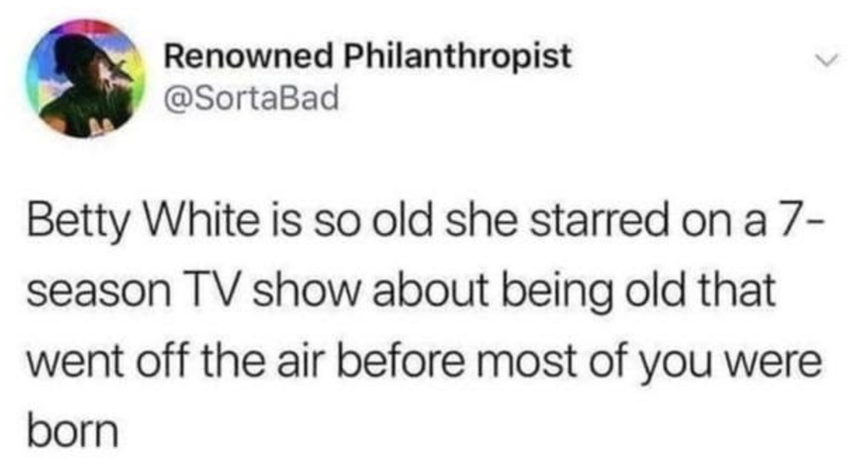 Chaotic Meh meme titled “Betty White So Old.”