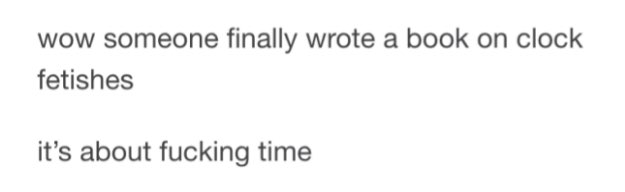 Chaotic Meh meme titled “Someone Finally Wrote a Book on Clock Fetishes – It’s About Fucking Time.”