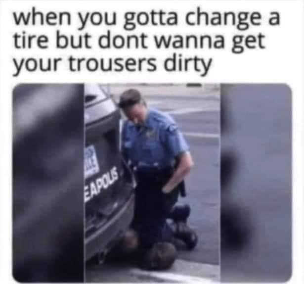 Chaotic Meh meme titled “When You Gotta Change a Tire But Dont Wanna Get Your Trousers Dirty.”