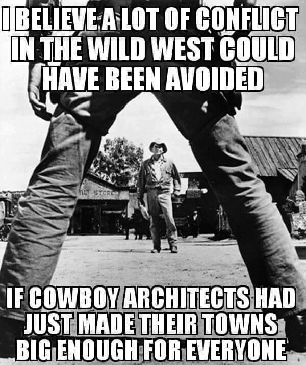 Chaotic Meh meme titled “Cowboy Architects Towns.”
