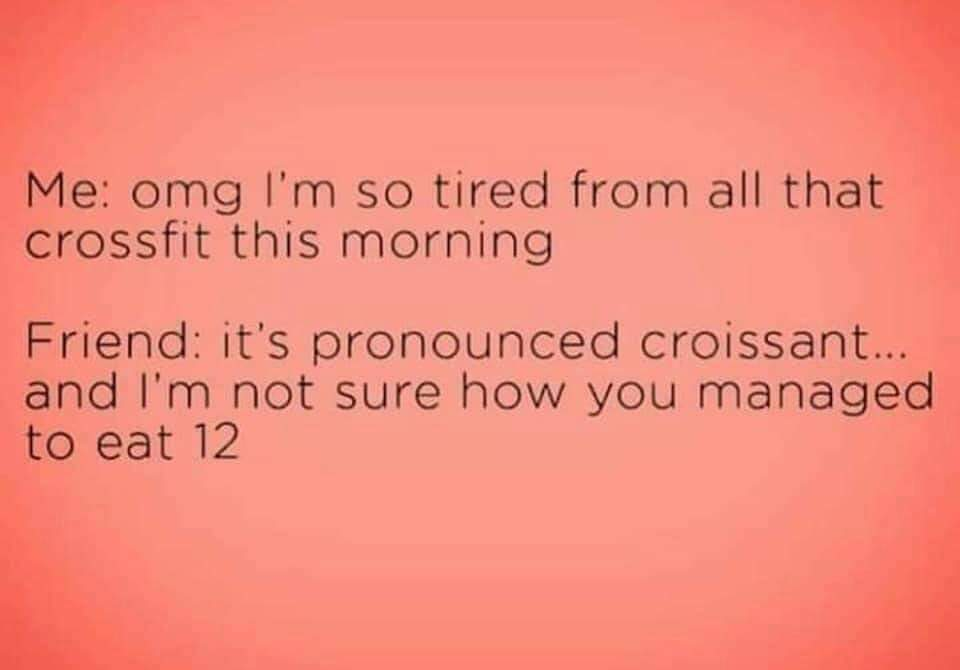 Chaotic Meh meme titled “Crossfit Croissant.”