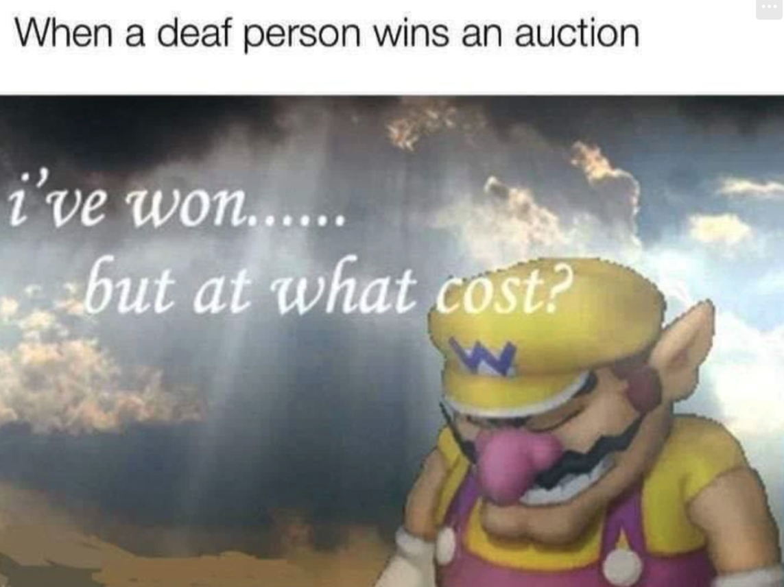 Chaotic Meh meme titled “When a Deaf Person Wins an Auction.”