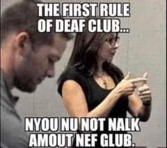 Chaotic Meh meme titled “Deaf Club.”