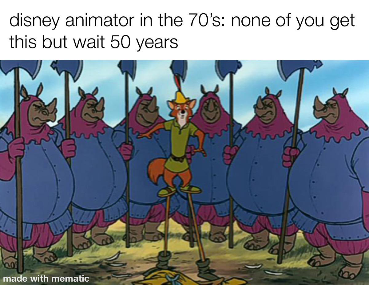 Chaotic Meh meme titled “Disney Animator in the 70’s: None of You Get This but Wait 50 Years.”
