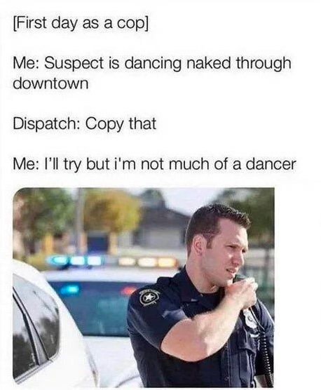 Chaotic Meh meme titled “First Day as a Cop.”