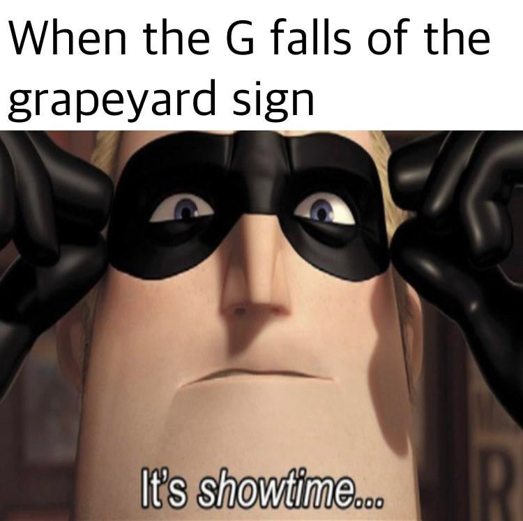 Chaotic Meh meme titled “When the G Falls Off the Grapeyard Sign.”