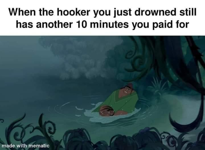 Chaotic Meh meme titled “Hooker Drowned 10 Minutes.”