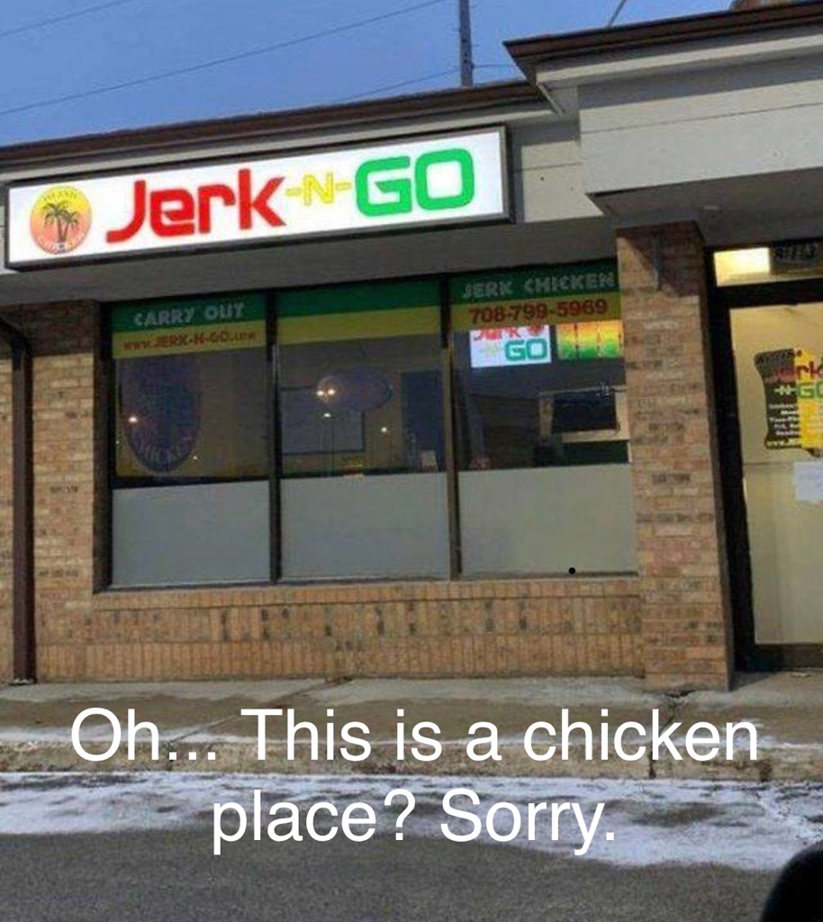 Chaotic Meh meme titled “Jerk-N-Go Carry Out – Oh This Is a Chicken Place? Sorry.”