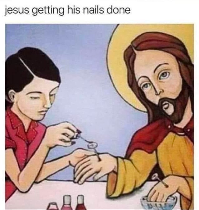 Cartoon meme of Jesus getting a manicure with the caption “Jesus getting his nails done.”