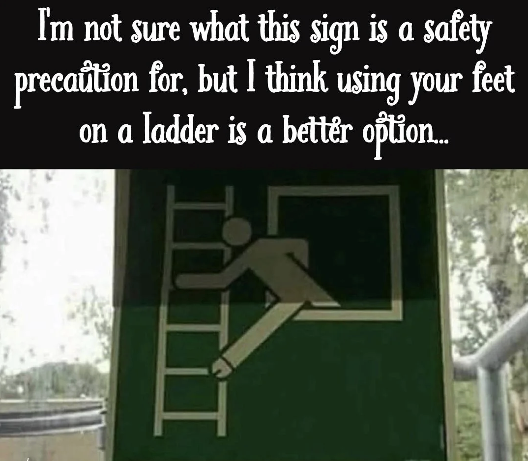 Chaotic Meh meme titled “Ladder Safety Sign.”