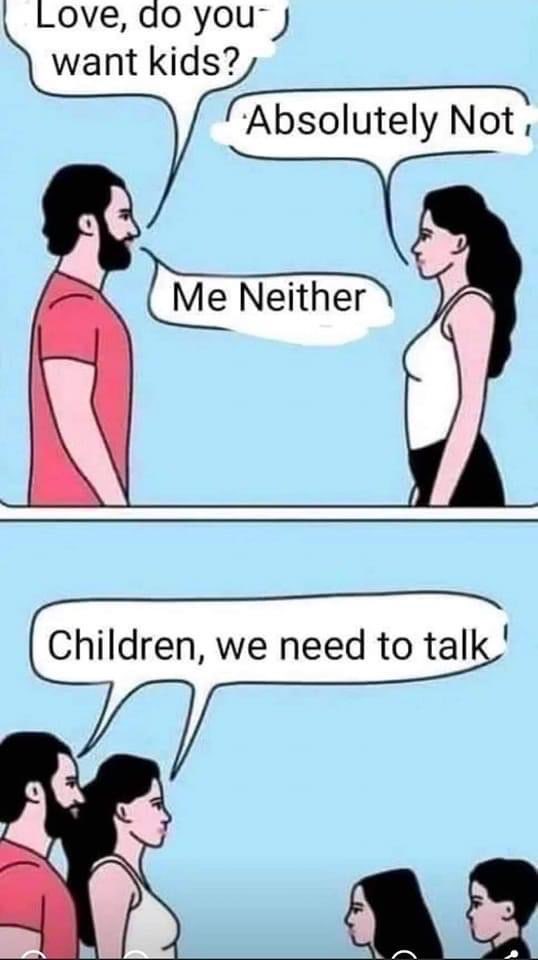 Chaotic Meh meme titled “Love Do You Want Kids? Absolutely Not – Children We Need to Talk.”