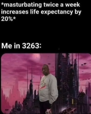 Chaotic Meh meme titled “Masturbating Twice a Week Increases Life Expectancy by 20%.”