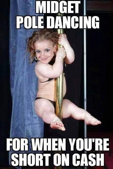 Chaotic Meh meme titled “Midget Pole Dancing – For When You’re Short on Cash.”