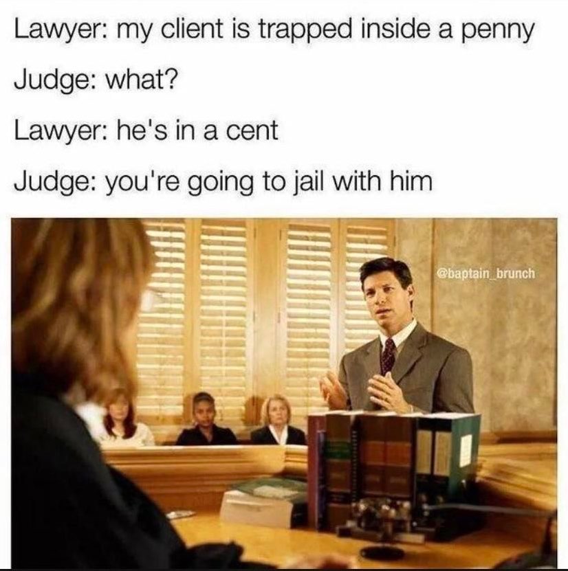 Chaotic Meh meme titled “My Client Is Trapped Inside a Penny – He’s in a Cent – You’re Going to Jail With Him.”