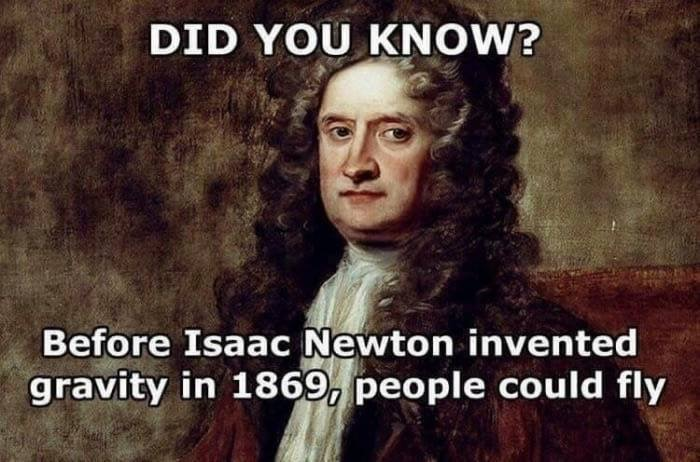Chaotic Meh meme titled “Newton Invented Gravity.”