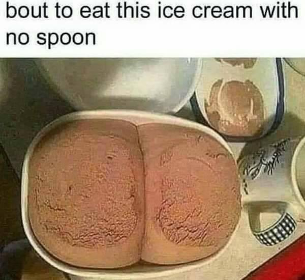 Chaotic Meh meme titled “Bout to Eat This Ice Cream With No Spoon.”