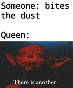 Chaotic Meh meme titled “Queen Another One.”