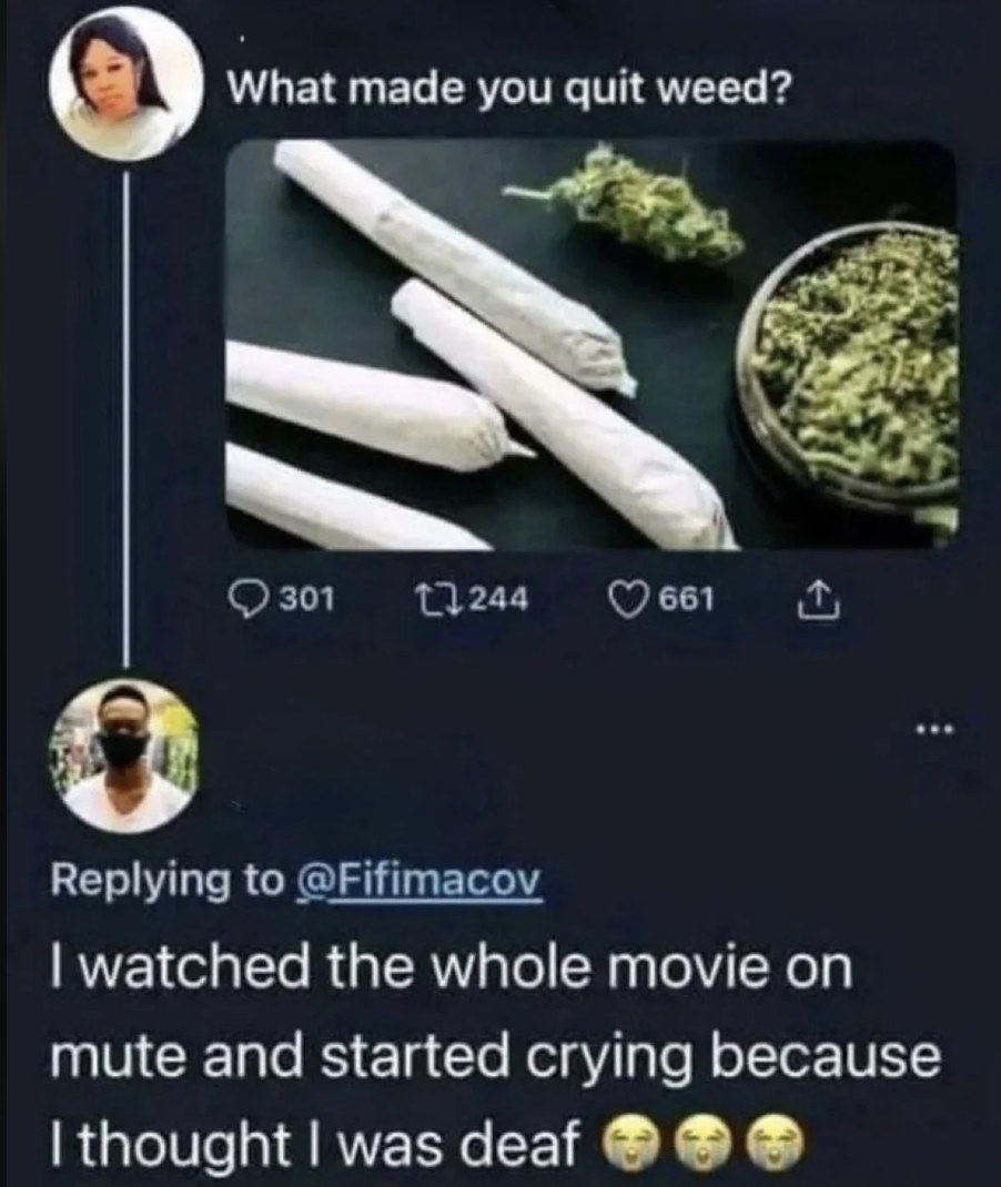 Chaotic Meh meme titled “Quit Weed Thought I Was Deaf.”