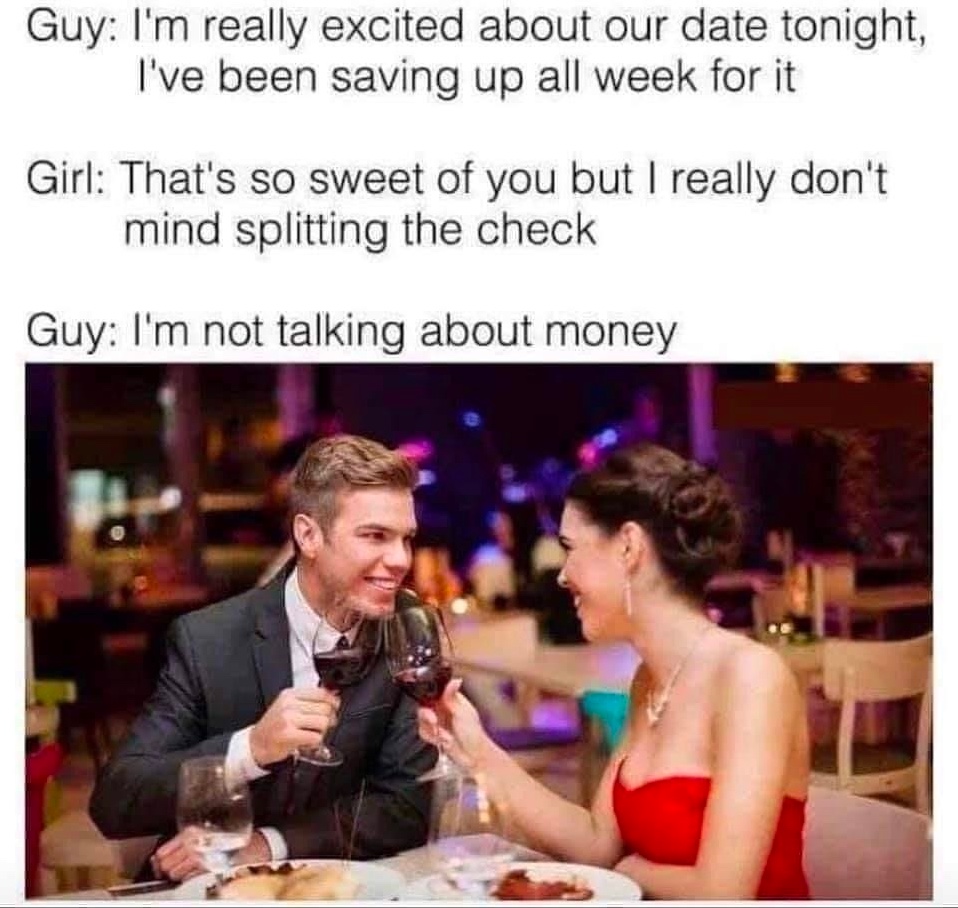 Chaotic Meh meme titled “Saving Up All Week for Our Date.”