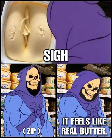 Chaotic Meh meme titled “Sigh – It Feels Like Real Butter.”