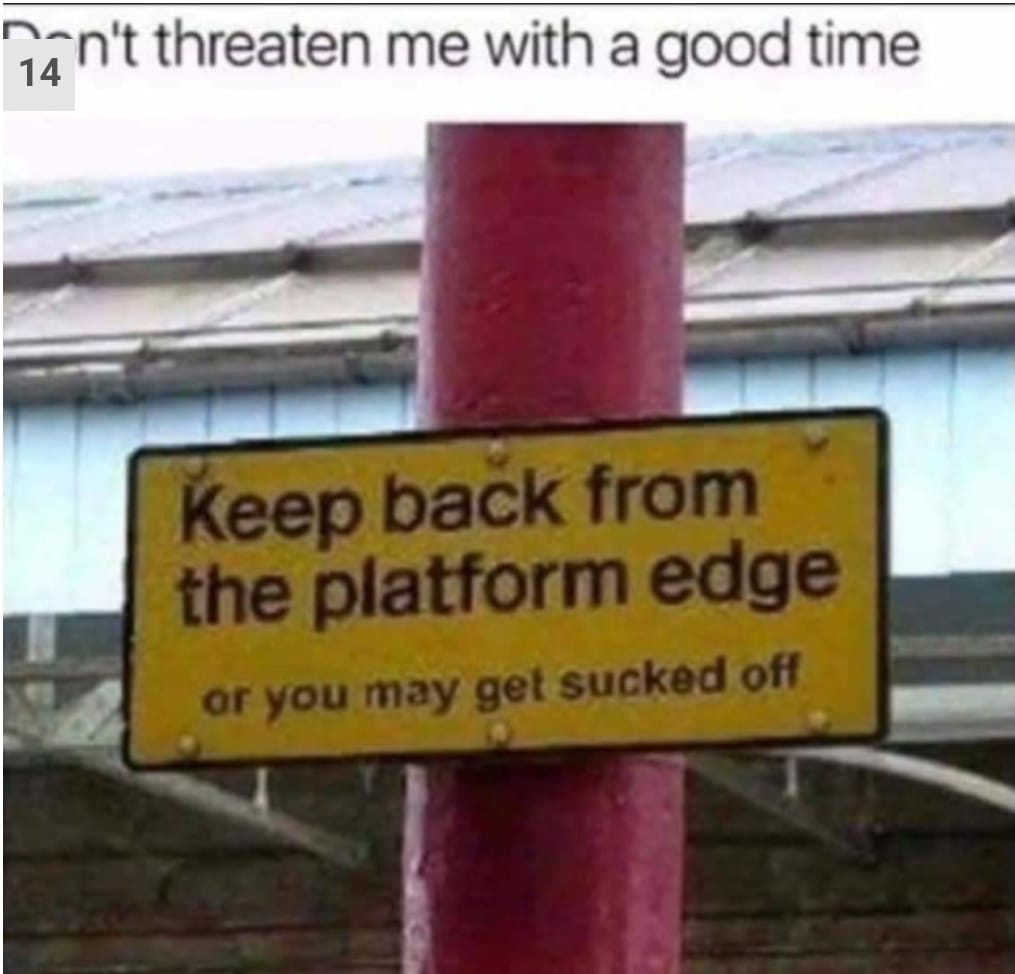 Chaotic Meh meme titled “Don’t Threaten Me With a Good Time – Keep Back or You May Get Sucked Off.”