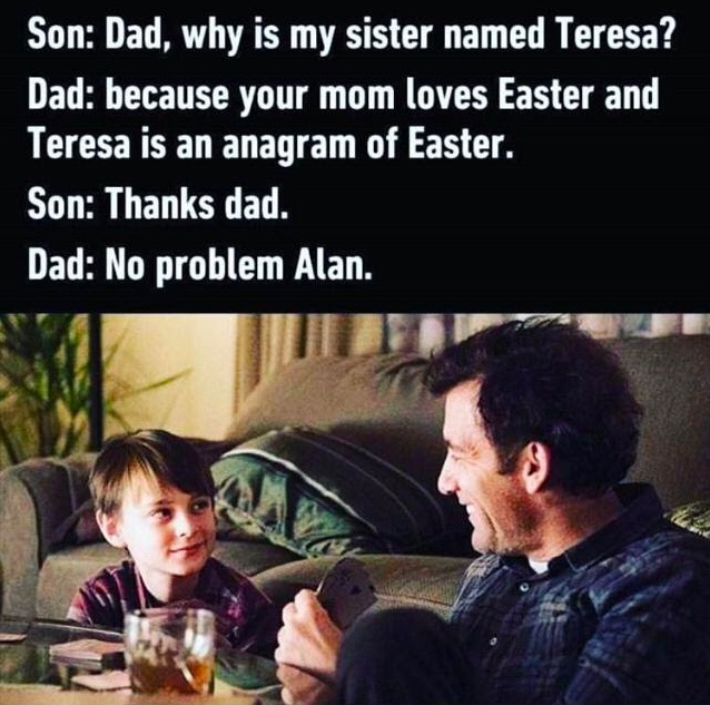 Chaotic Meh meme titled “Teresa Easter Alan.”