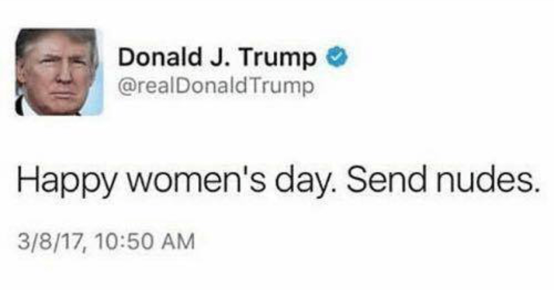Chaotic Meh meme titled “Donald Trump – Happy Women’s Day, Send Nudes.”