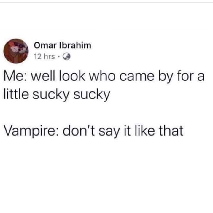 Chaotic Meh meme titled “Vampire Came By for a Little Sucky Sucky.”