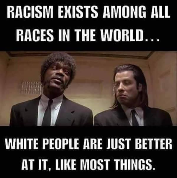 Chaotic Meh meme titled “White People Just Better at It.”