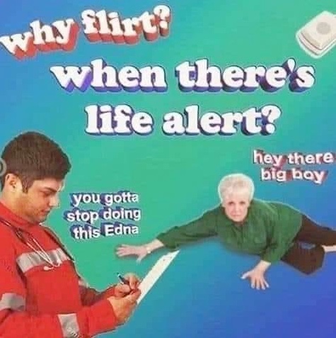 Chaotic Meh meme titled “Why Flirt When Theres Life Alert.”