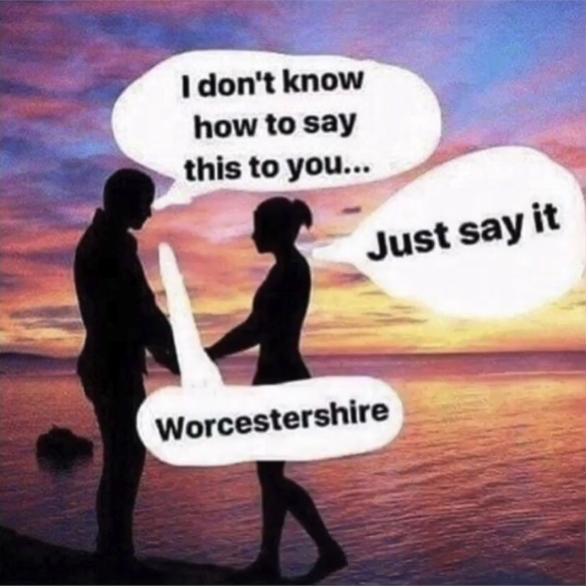 Chaotic Meh meme titled “Worcestershire.”
