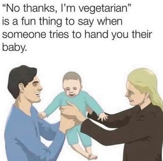 Chaotic Meh meme titled “No Thanks, I’m Vegetarian.”