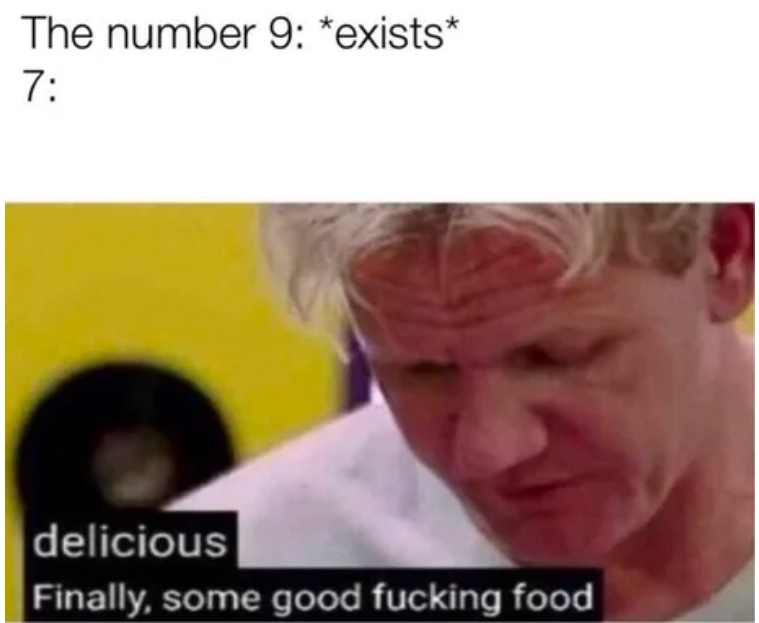 Chaotic Meh meme titled “The Number 9 Exists.”