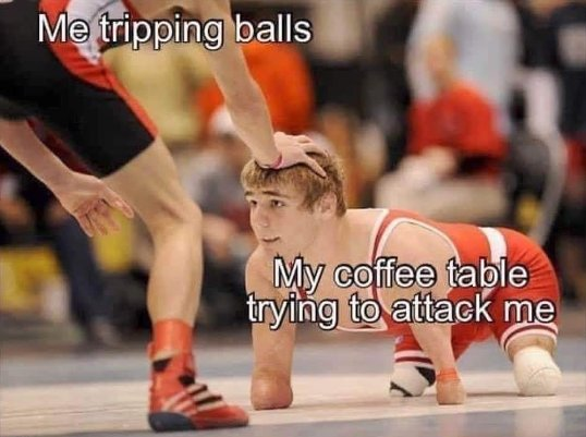 Chaotic Meh meme titled “Coffee Table Trying To Attack Me.”