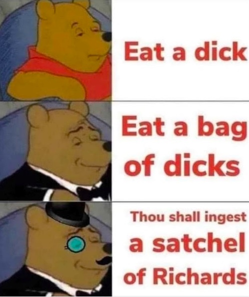 Chaotic Meh meme titled “Ingest A Satchel Of Richards.”