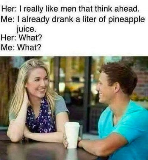 Chaotic Meh meme titled “Pineapple Juice Think Ahead.”