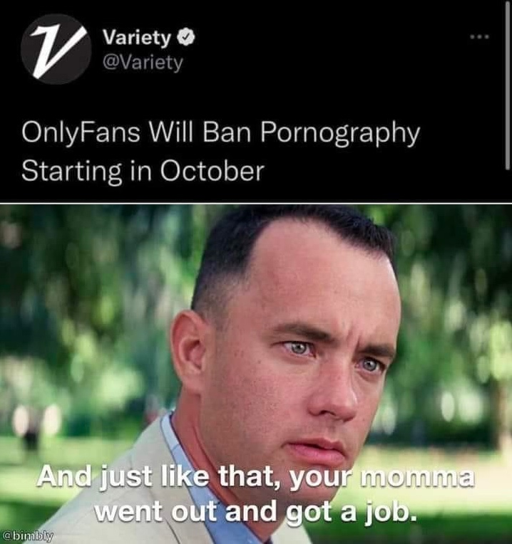 Chaotic Meh meme titled “OnlyFans Ban Your Momma Got A Job.”