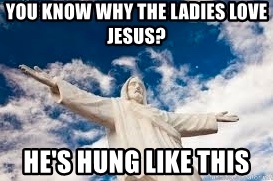 Chaotic Meh meme titled “Hung Like This Jesus.”
