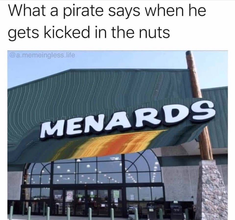 Chaotic Meh meme titled “Pirate Kicked In The Nuts Menards.”