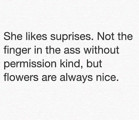 Chaotic Meh meme titled “She Likes Surprises Flowers Are Nice.”